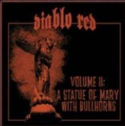Diablo Red : A Statue of Mary with Bullhorns